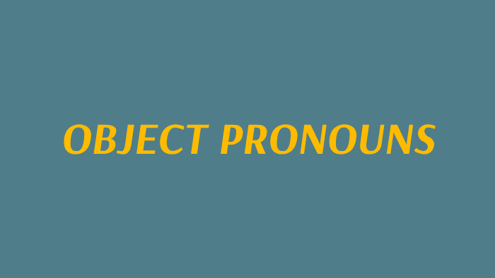 OBJECT PRONOUNS by María Coloma