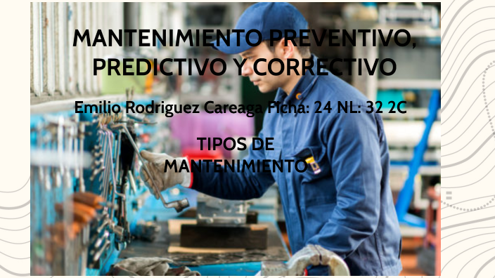 Mantenimiento Preventivo, Predictivo Y Correctivo By Emilio Rodriguez ...