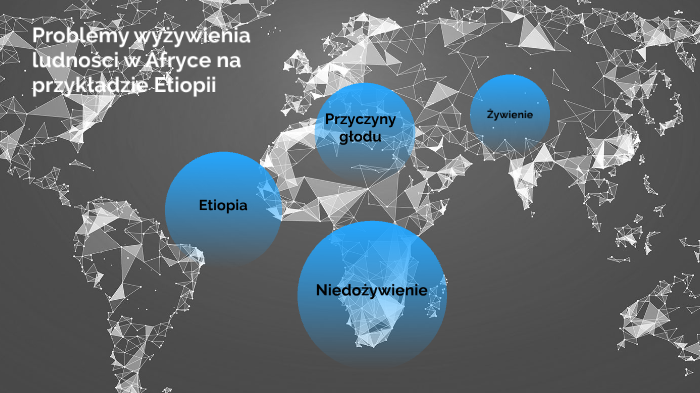 Problemy wyżywienia ludności w Afryce na przykładzie Etiopii by Natalia