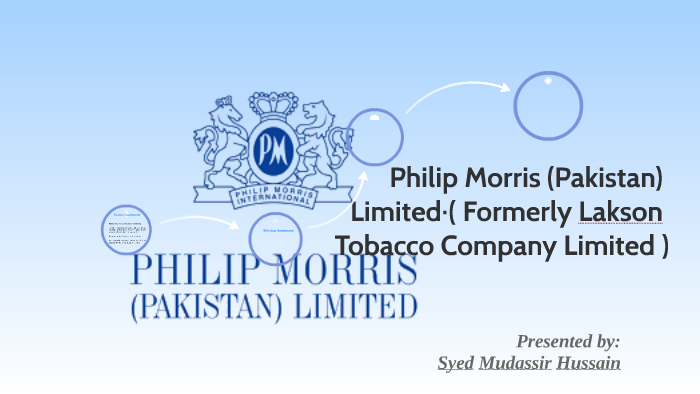 Philip Morris (Pakistan) Limited ( Formerly Lakson Tobacco C by Syed  Mudassir Hussain on Prezi