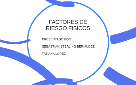 FACTORES DE RIESGO FISICOS By Tata Lopez