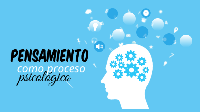 Pensamiento como proceso psicológico- by Constanza Orrego on Prezi