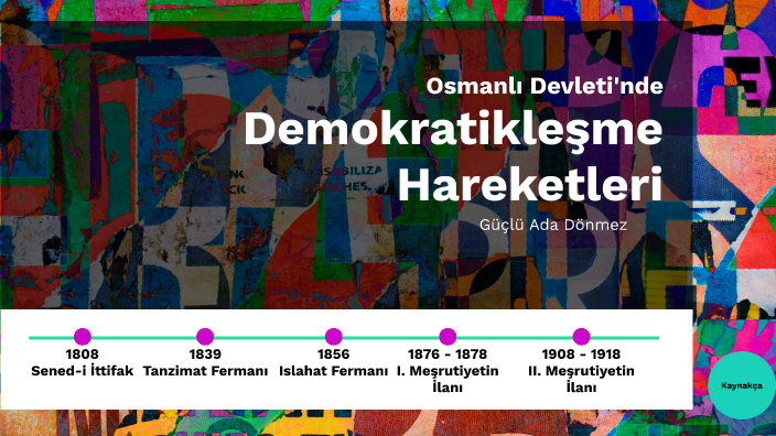 Osmanlı Devletinde Demokratikleşme Hareketleri By GÜÇLÜ ADA DÖNMEZ On Prezi