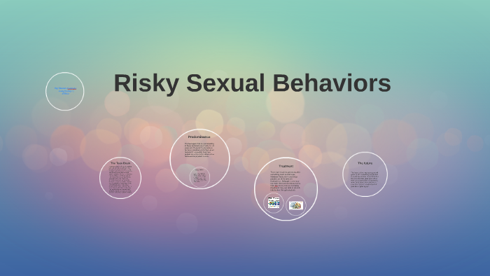 Risky Sexual Behaviors By Steven Cannata