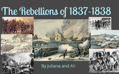 Rebellion Of 1837-1838 By Ali Jordan On Prezi