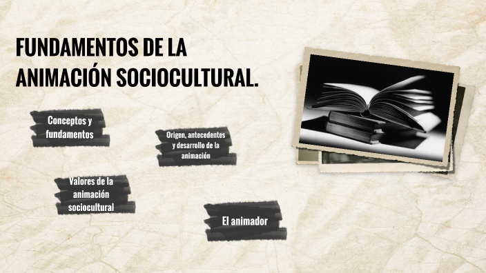 Fundamentos De La AnimaciÓn Sociocultural By Rocio Mejia On Prezi 2473