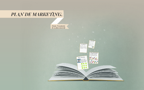 PLAN DE MARKETING. by Linda Rodriguez on Prezi
