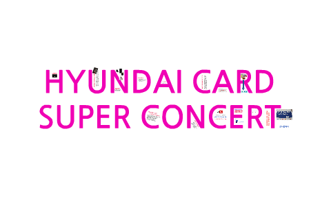 Hyundai Card Super Concert Marketing By Sangwon Song