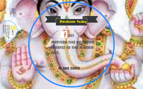 Hinduism today by eric smith on Prezi