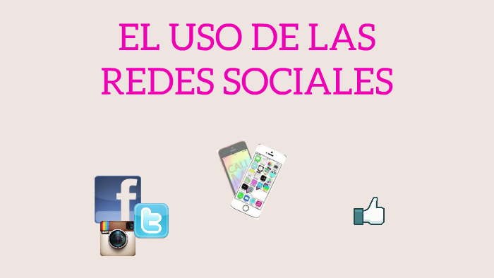 Uso de las redes sociales 11-6 by Angelica Rocio Niño Ramirez on Prezi