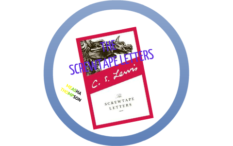 Screwtape Letters Essay By Measha Thompson