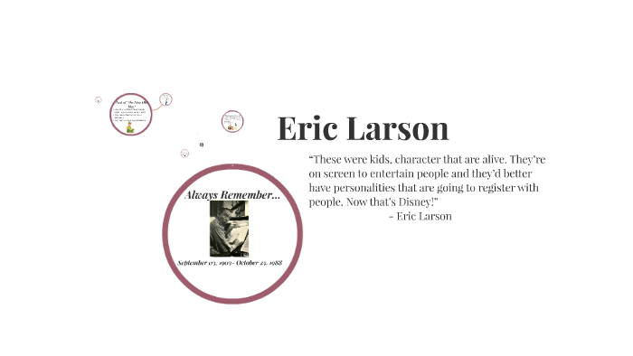 Eric Larson the Animator by Samantha Kent on Prezi