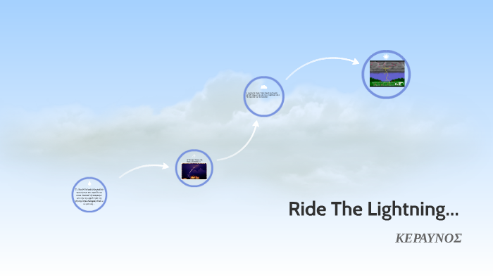 Ride The Lightning By Mihalis Anagnostakis On Prezi