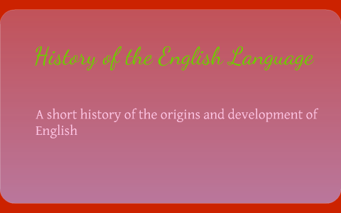the history of english language by Danusha Burusheva on Prezi
