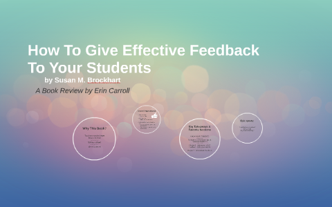 How To Give Effective Feedback To Your Students by Erin Carroll on Prezi