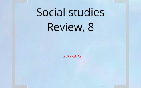 Social Studies Review by Astrid Caceres on Prezi
