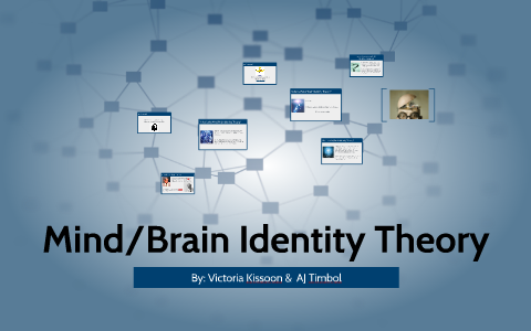 Mind/Brain Identity Theory By Victoria Kissoon On Prezi