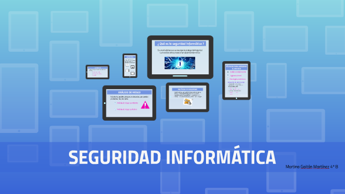 SEGURIDAD INFORMÁTICA by Martina Gaitán Martinez on Prezi