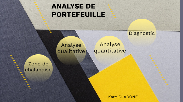 ANALYSE DE PORTEFEUILLE By Kate GLADONE On Prezi