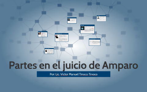 Partes en el juicio de Amparo by Victor Manuel Tinoco Tinoco on Prezi