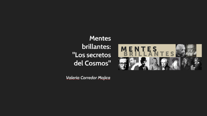 Mentes brillantes: "Los secretos del Cosmos" by valeria corredor mojica
