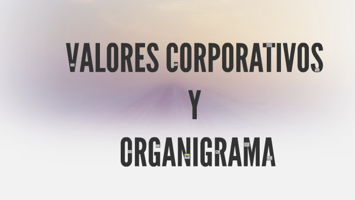 Valores Corporativos Y Organigrama By Rodriguez Paola On Prezi 8302