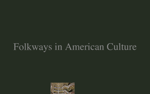 Folkways In American Culture By Cag Goolsby