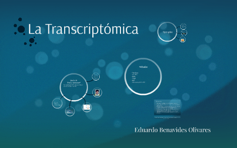 La Transcriptómica by Eduardo Benavides on Prezi