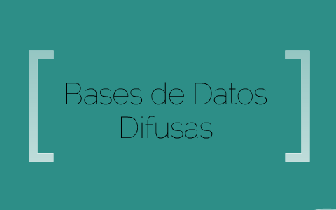 Base de Datos difusos by Valentina Cepeda on Prezi