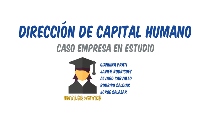 DIRECCIÓN DE CAPITAL HUMANO by Jorge Salazar on Prezi