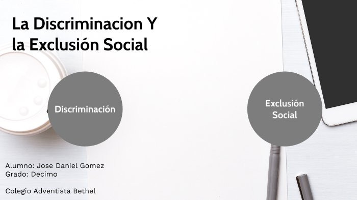 La Discriminación y La Exclusión Social by jose daniel gomez lizarazo ...