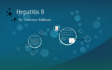 Hepatitis B by Courtney Kollman on Prezi