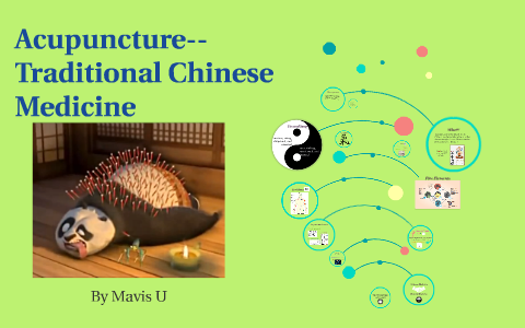 Acupuncture-- Traditional Chinese Medicine by Mavis U on Prezi