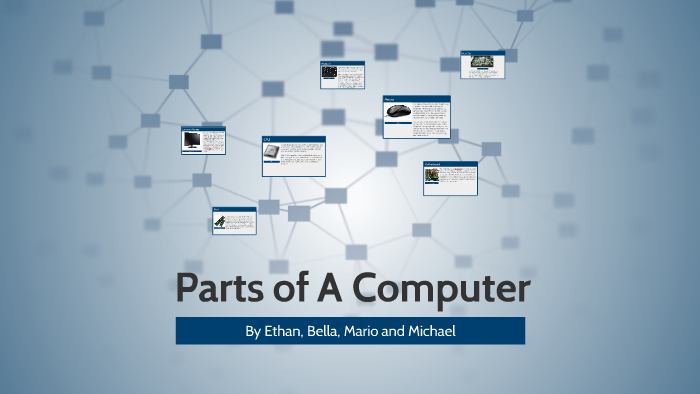 Parts of A Computer by Ethan Walsh on Prezi