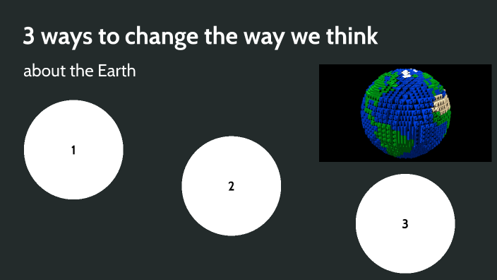 3 ways to change the way we think about the Earth by Filip Kupidłowski ...