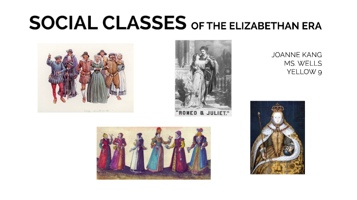 Social Classes Of The Elizabethan Era By Joanne Kang On Prezi
