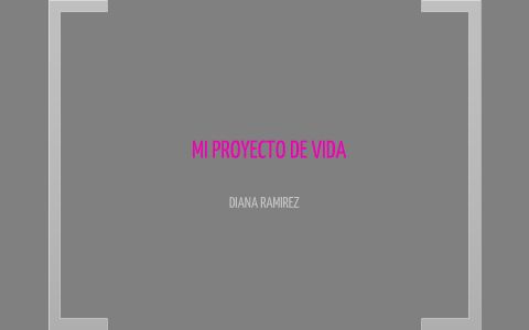 proyecto de vida by diana ramirez on Prezi