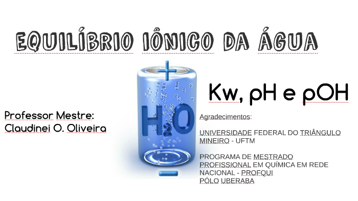 Equilíbrio iônico da água by Claudinei Osorio de Oliveira on Prezi