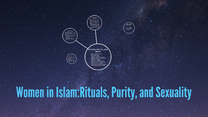 Women In Islamrituals Purity And Sexuality By Tara Sawyer On Prezi 