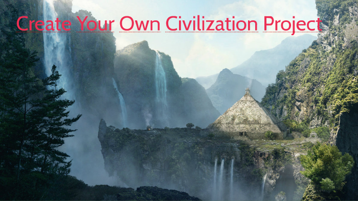 create your own civilization essay