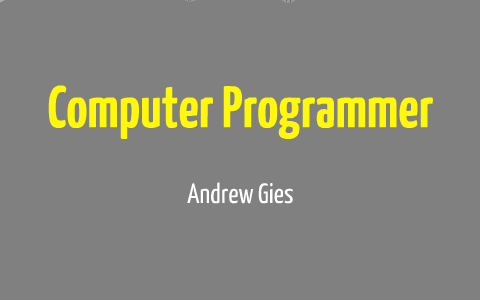 Computer Programmer - Career Path by Andrew Gies