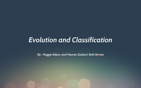 Evolution and Classification by Seth Byrnes on Prezi