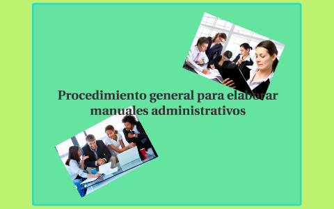 Procedimiento general para elaborar manuales administrativos by ernesto ...