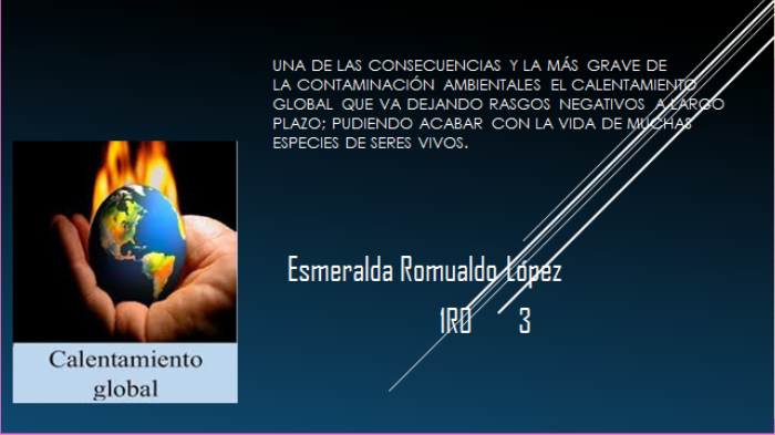 CALENTAMIENTO GLOBAL by ESMERALDA ROMUALDO on Prezi