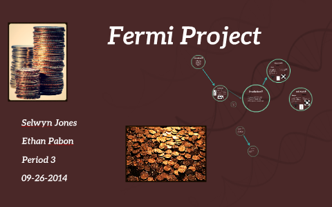 Fermi Project by Selwyn Jones on Prezi