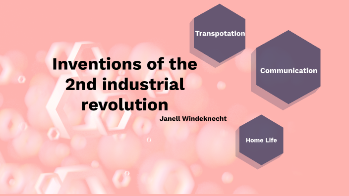 Inventions Of The 2nd Industrial Revolution By Janell Windeknecht On Prezi