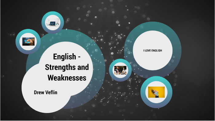 Strengths And Weaknesses In English Class Essay