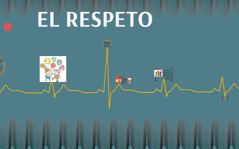 EL RESPETO by Daniela Echeverry on Prezi