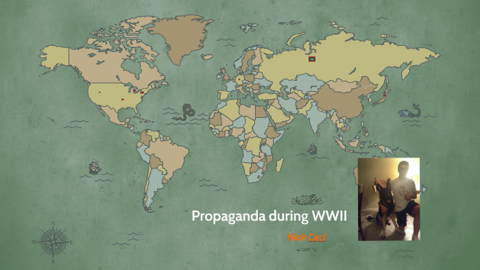 Propaganda during WWII by nick Ceci on Prezi