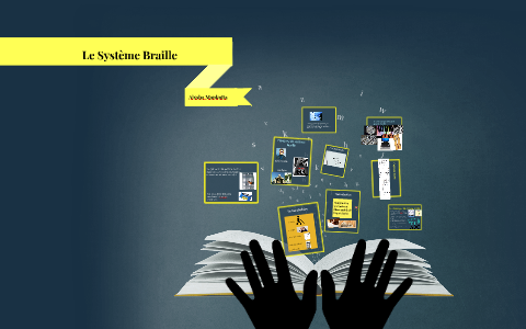 Le Système Braille by Alysha Mankotia on Prezi